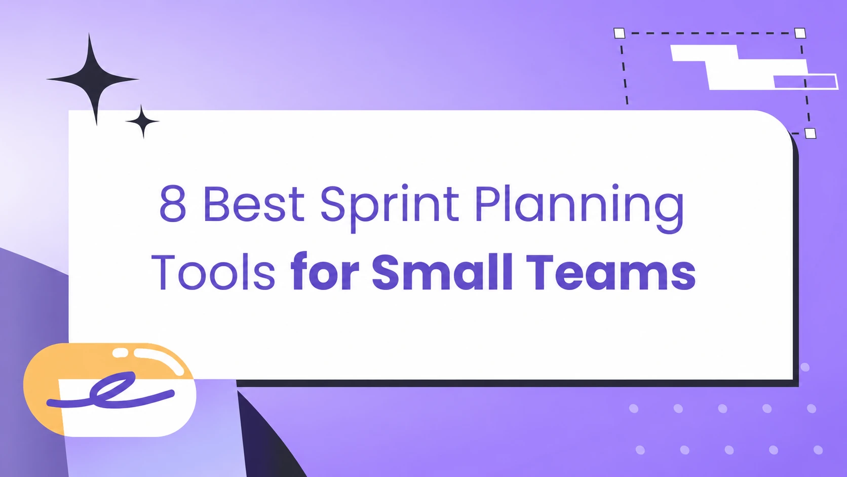 8 Best Sprint Planning Tools for Small Teams (2026 Guide)